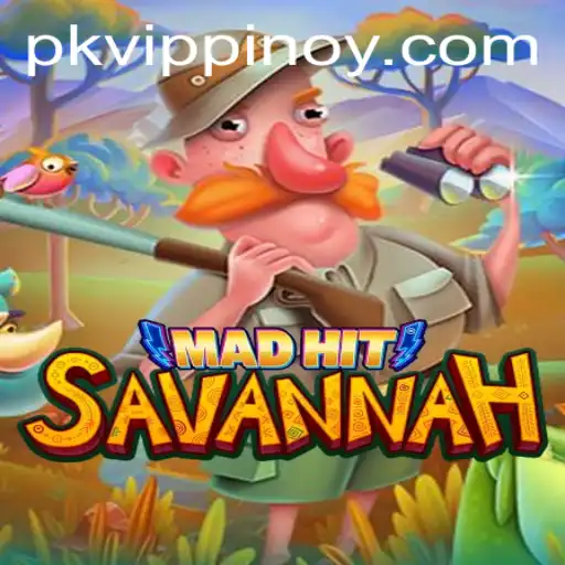 MadHitSavannah: Unveiling the Wild Adventure with PKVIP